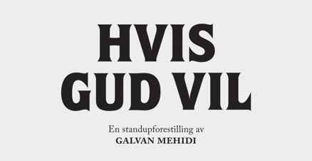 Link til Galvan Mehidi – Hvis Gud Vil hotellpakke med billetter